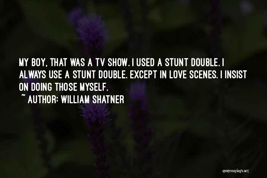 Tv Show Love Quotes By William Shatner