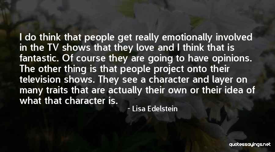 Tv Shows Are In Quotes By Lisa Edelstein Tv Shows Are In Quotes By Lisa Edelstein