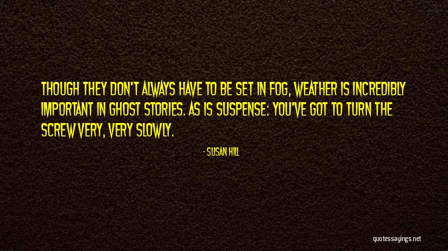Tvaing Quotes By Susan Hill Tvaing Quotes By Susan Hill