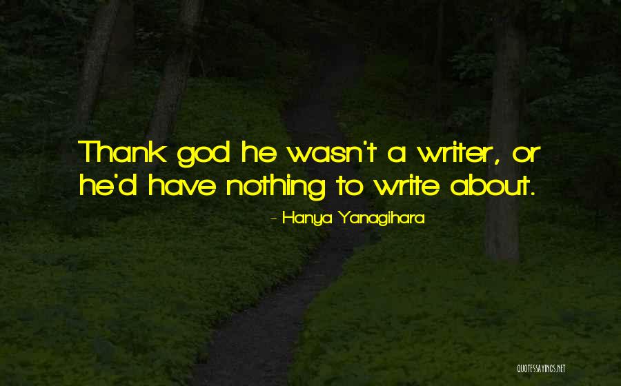 Tvedten Art Quotes By Hanya Yanagihara Tvedten Art Quotes By Hanya Yanagihara