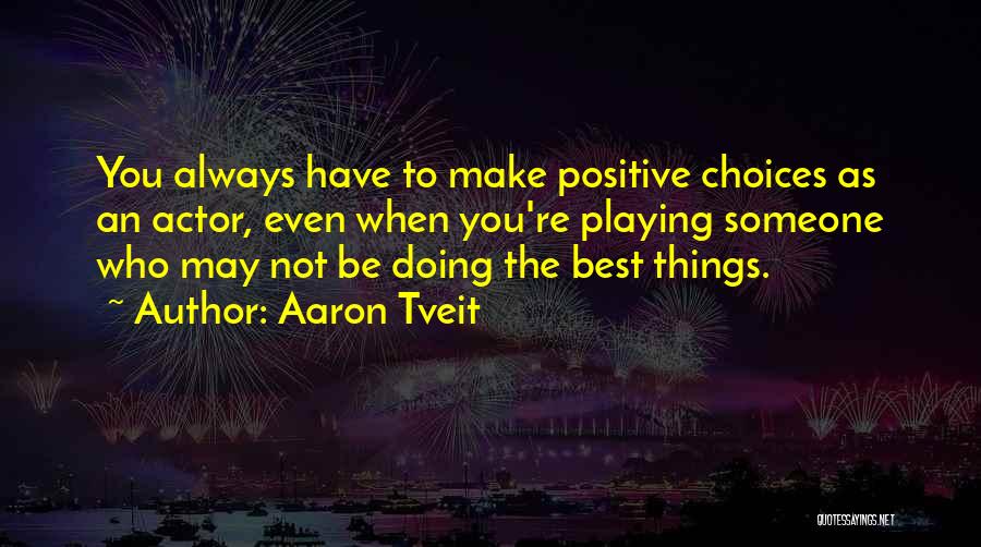 Tveit Aaron Quotes By Aaron Tveit Tveit Aaron Quotes By Aaron Tveit