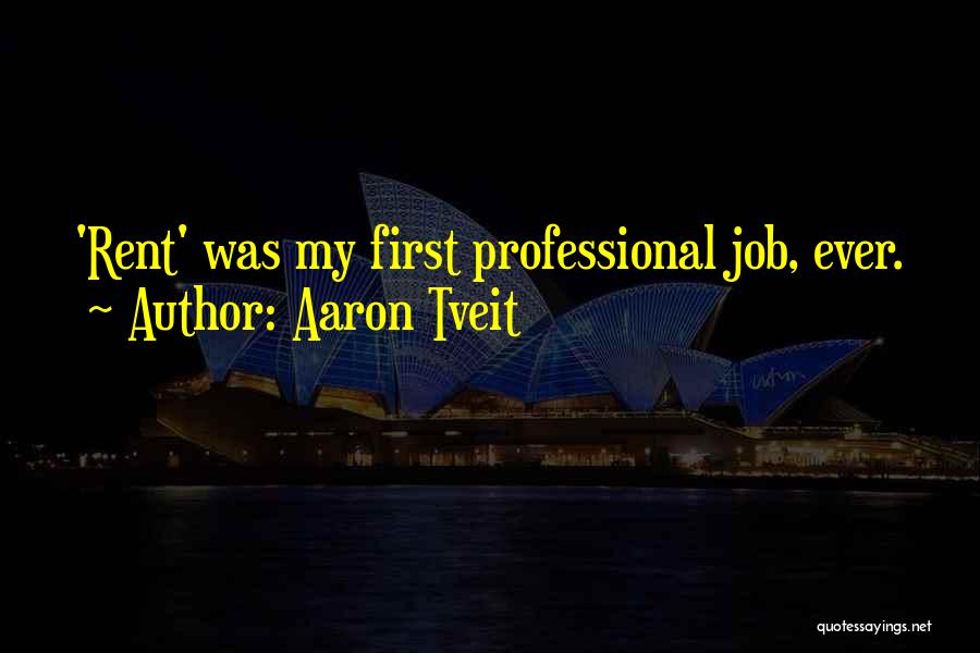 Tveit Aaron Quotes By Aaron Tveit