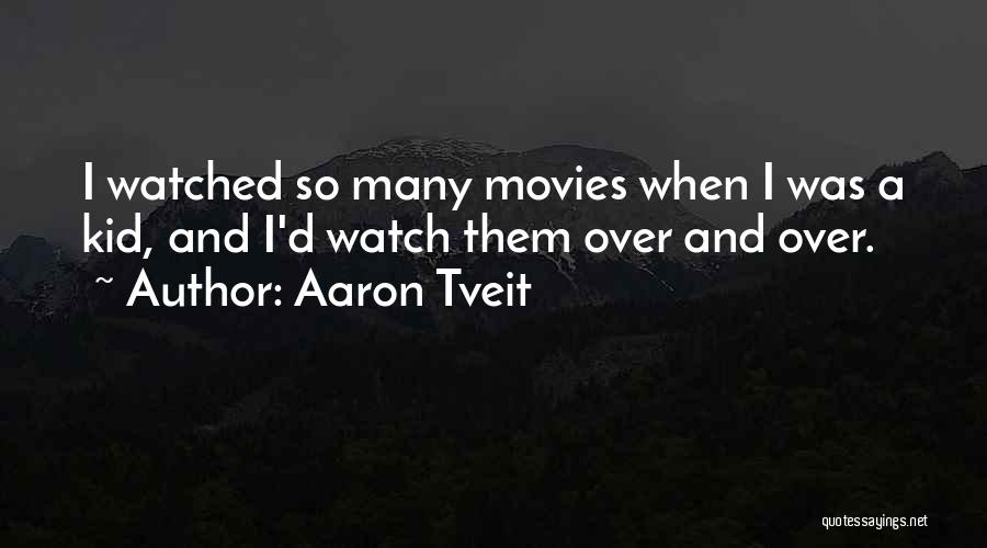 Tveit Aaron Quotes By Aaron Tveit