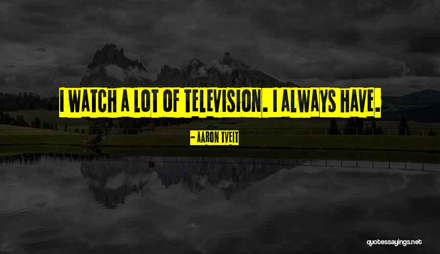 Tveit Aaron Quotes By Aaron Tveit Tveit Aaron Quotes By Aaron Tveit