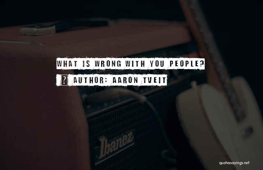 Tveit Aaron Quotes By Aaron Tveit