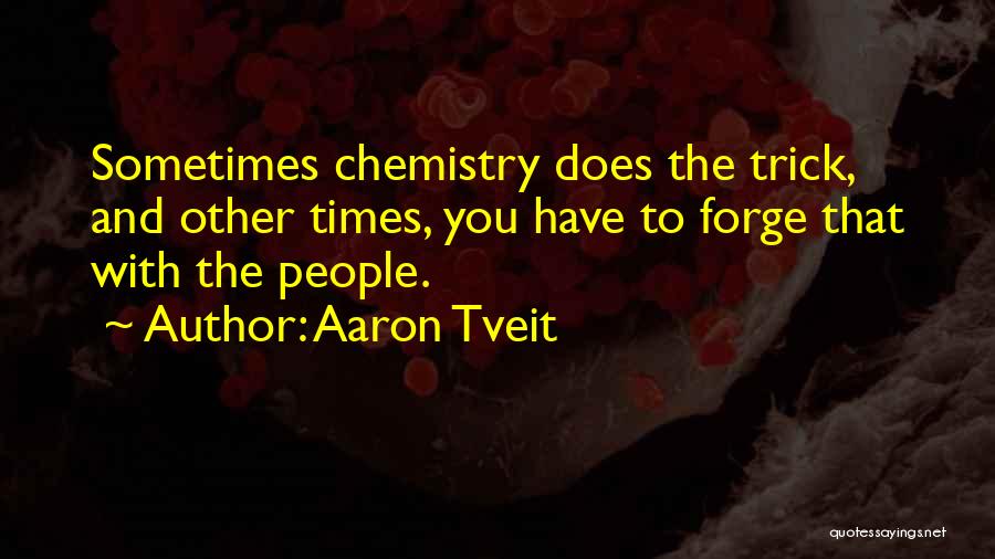 Tveit Aaron Quotes By Aaron Tveit