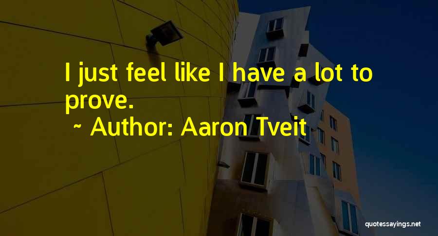 Tveit Aaron Quotes By Aaron Tveit