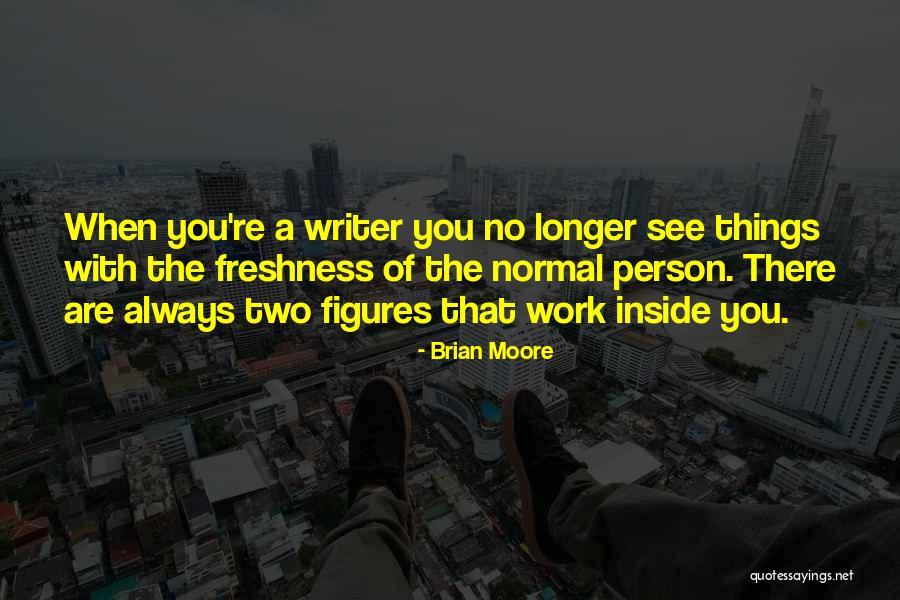 Tvrdohlav Quotes By Brian Moore Tvrdohlav Quotes By Brian Moore