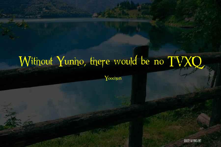 Tvxq Quotes By Yoochun Tvxq Quotes By Yoochun