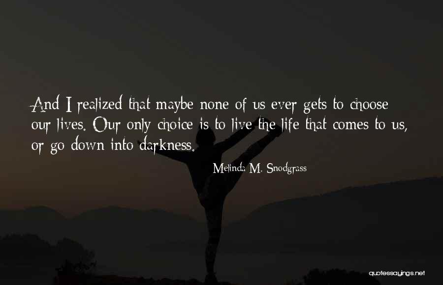 Twahirwa Emmanuel Quotes By Melinda M. Snodgrass Twahirwa Emmanuel Quotes By Melinda M. Snodgrass