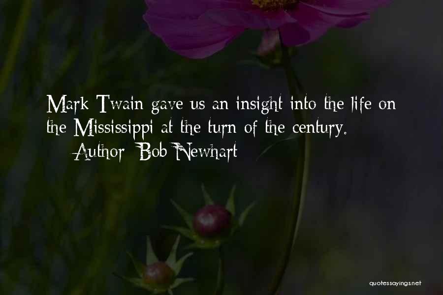 Twain Mississippi Quotes By Bob Newhart