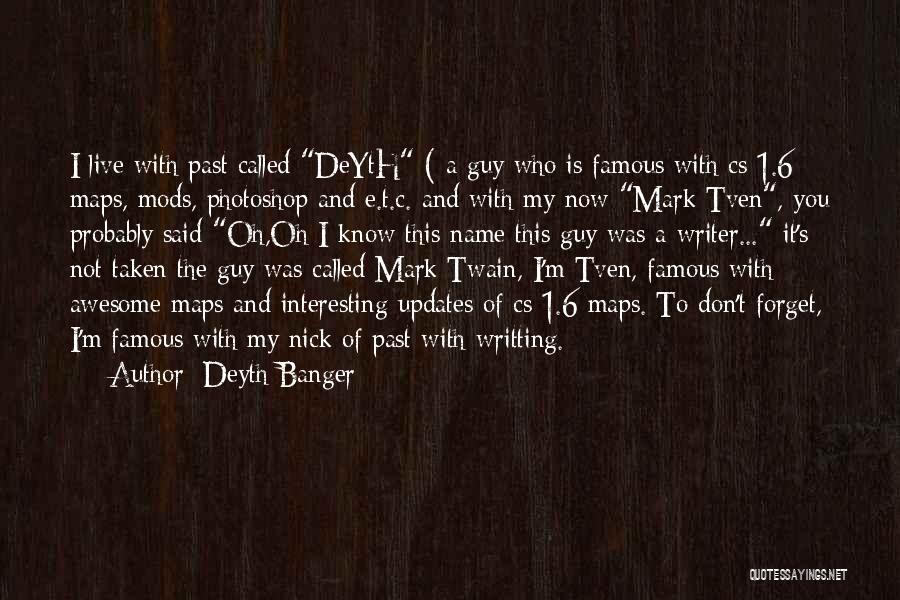 Twain Quotes By Deyth Banger