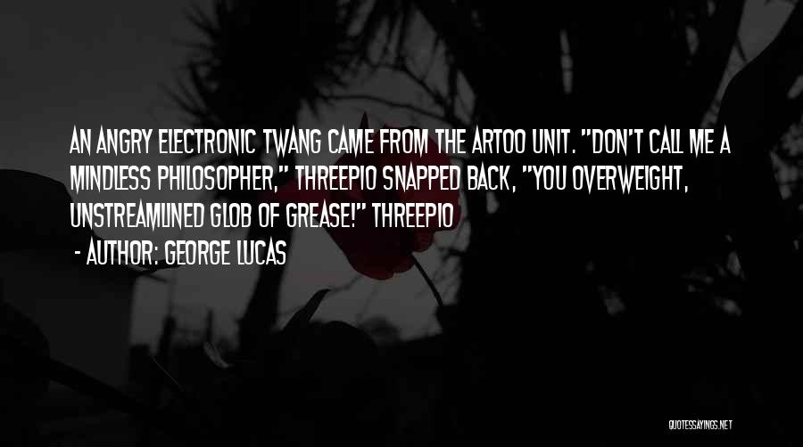 Twang Quotes By George Lucas