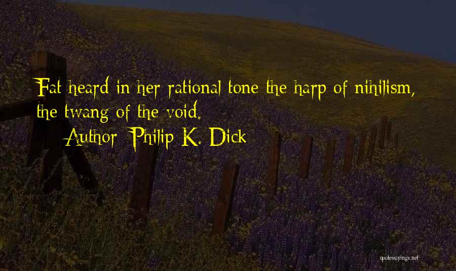 Twang Quotes By Philip K. Dick