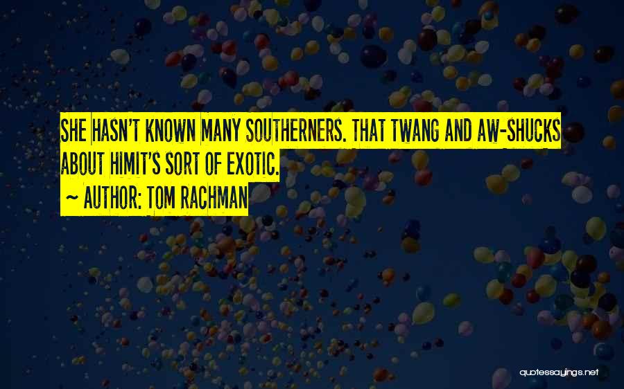 Twang Quotes By Tom Rachman