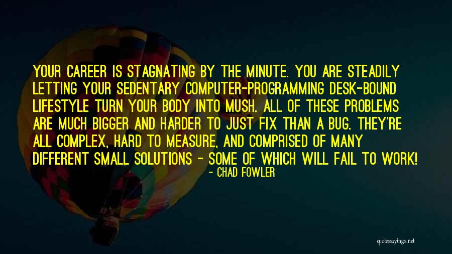 Twardoszyn Quotes By Chad Fowler Twardoszyn Quotes By Chad Fowler