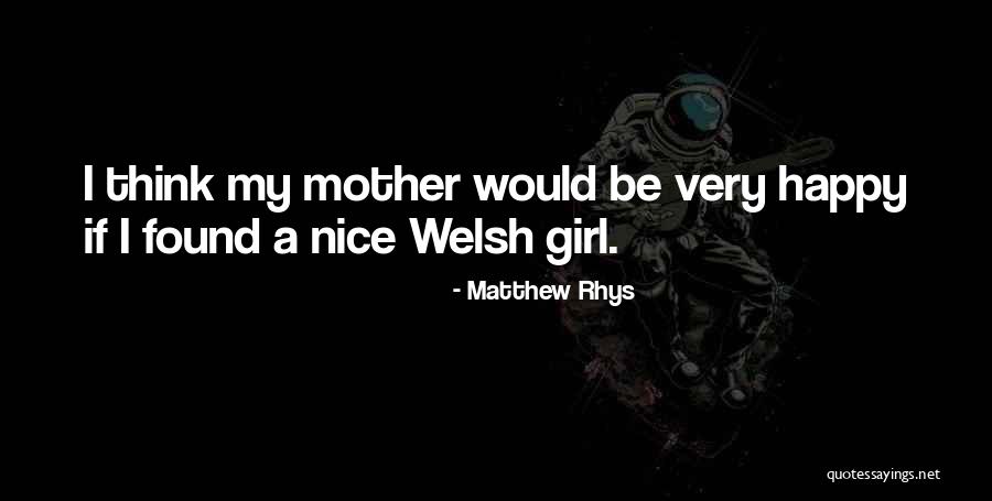 Twarz Meska Quotes By Matthew Rhys Twarz Meska Quotes By Matthew Rhys