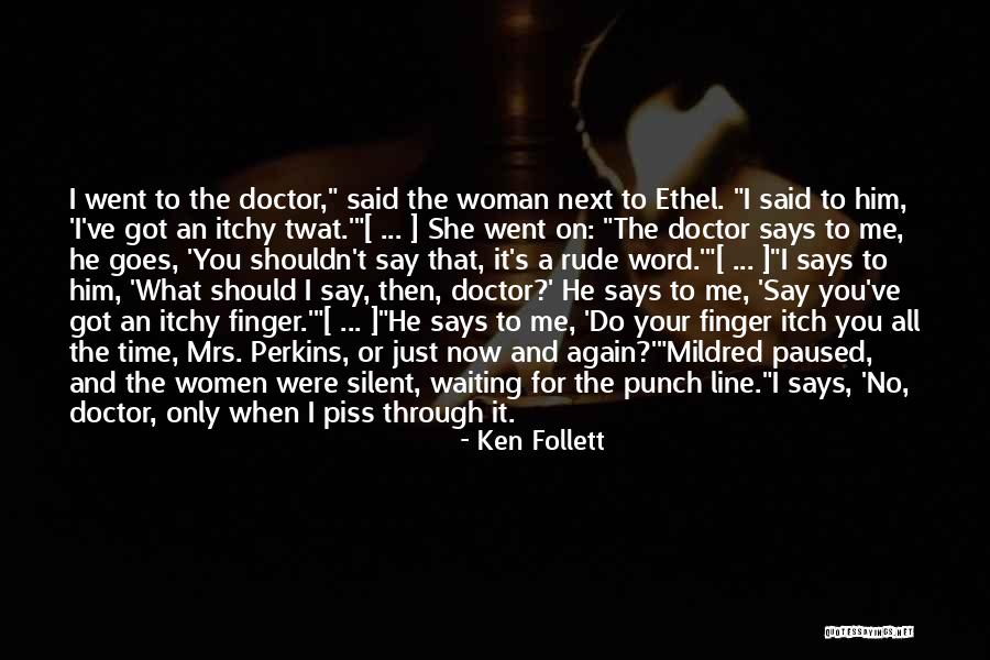 Twat Quotes By Ken Follett Twat Quotes By Ken Follett