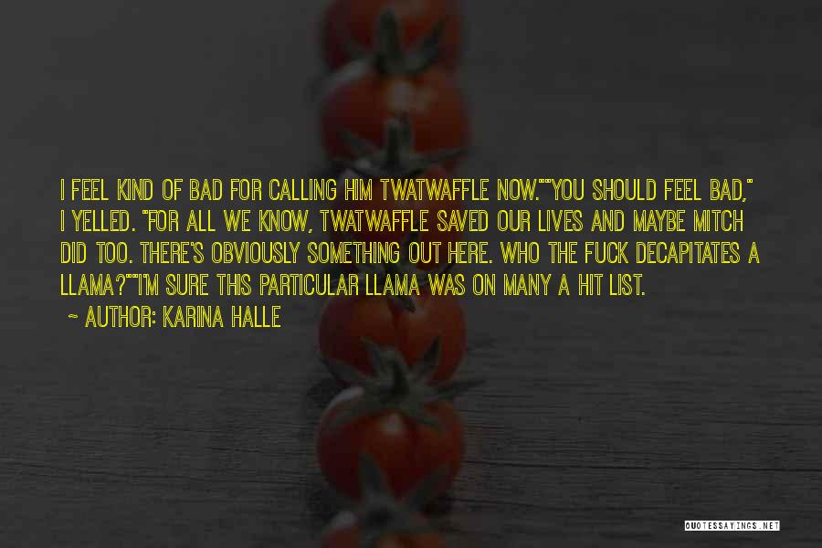Twatwaffle Quotes By Karina Halle