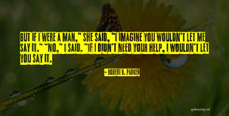 Tweddle De And Twelfe Quotes By Robert B. Parker Tweddle De And Twelfe Quotes By Robert B. Parker