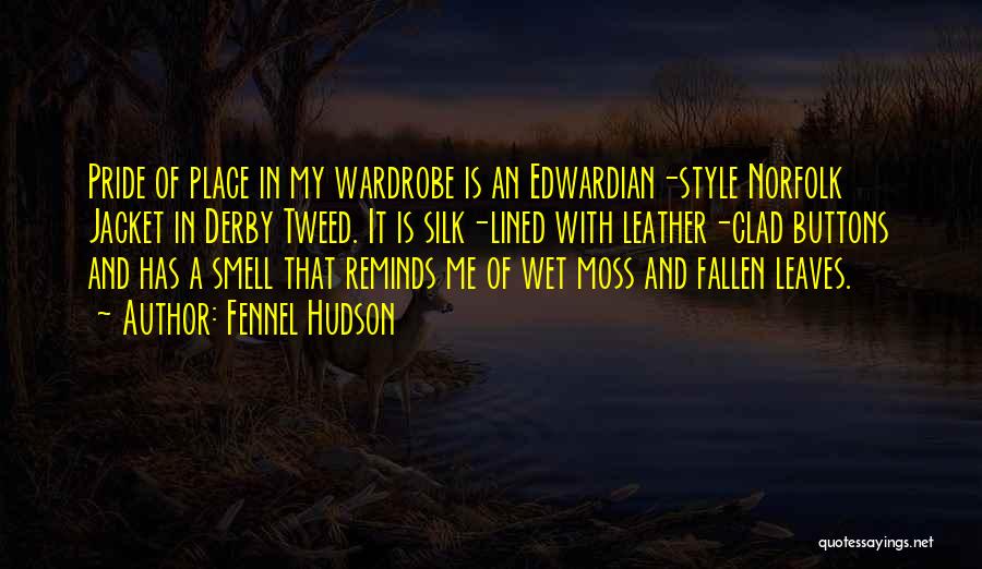 Tweed Jacket Quotes By Fennel Hudson