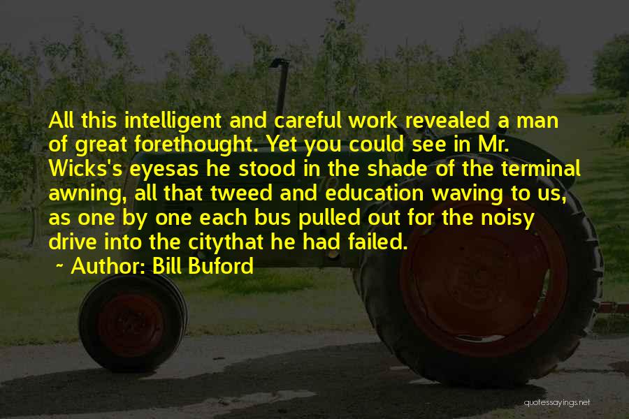 Tweed Quotes By Bill Buford