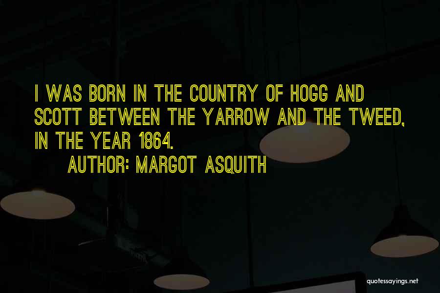 Tweed Quotes By Margot Asquith