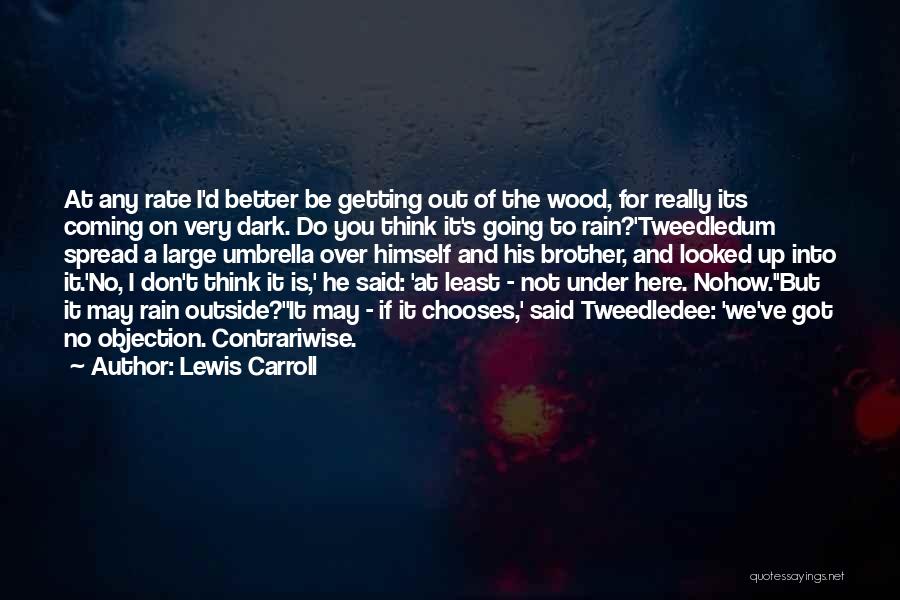 Tweedledee Quotes By Lewis Carroll