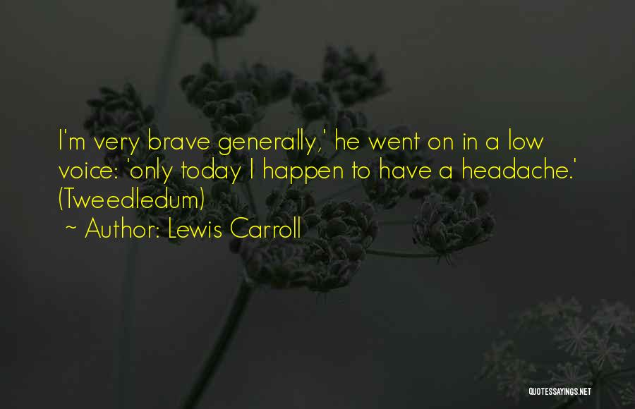 Tweedledum Quotes By Lewis Carroll