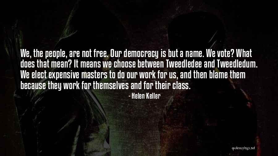 Tweedledum Y Quotes By Helen Keller Tweedledum Y Quotes By Helen Keller