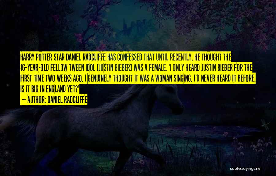 Tween Quotes By Daniel Radcliffe