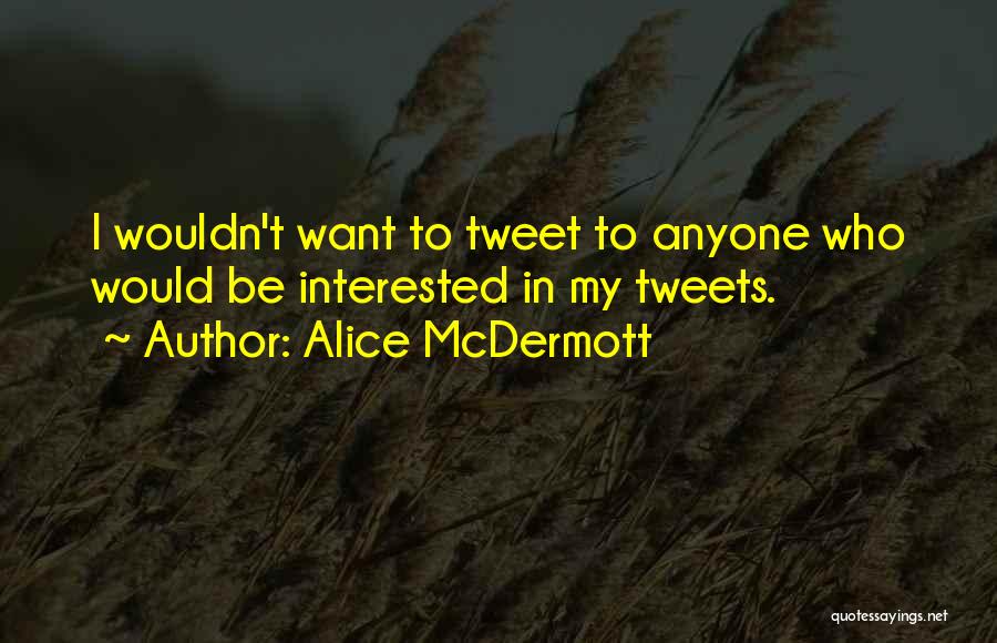 Tweets Quotes By Alice McDermott