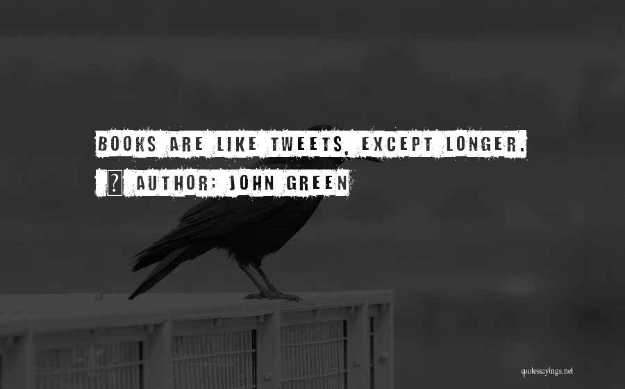 Tweets Quotes By John Green