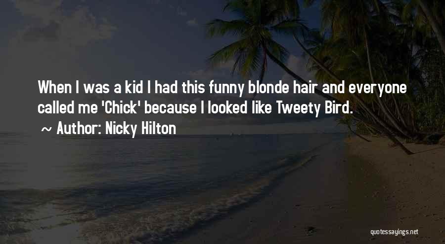 Tweety Bird Funny Quotes By Nicky Hilton