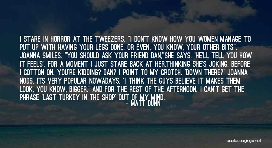 Tweezers Quotes By Matt Dunn Tweezers Quotes By Matt Dunn