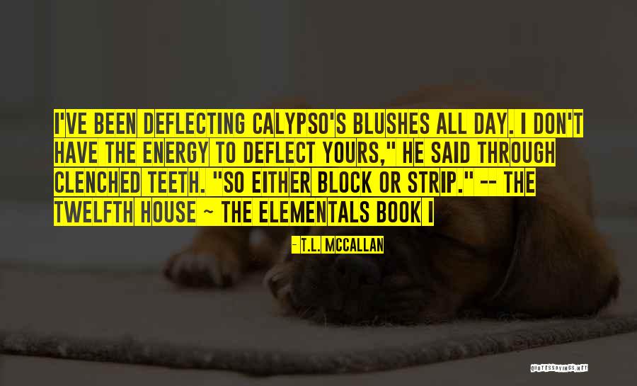 Twelfth Quotes By T.L. McCallan Twelfth Quotes By T.L. McCallan