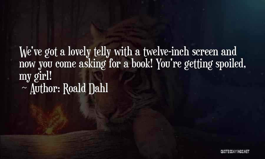 Twelve Book Quotes By Roald Dahl