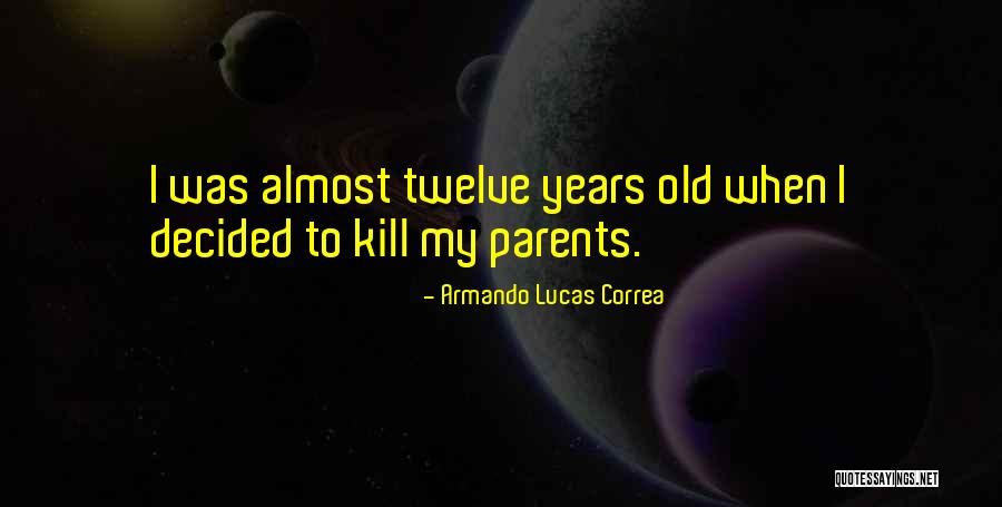 Twelve Quotes By Armando Lucas Correa