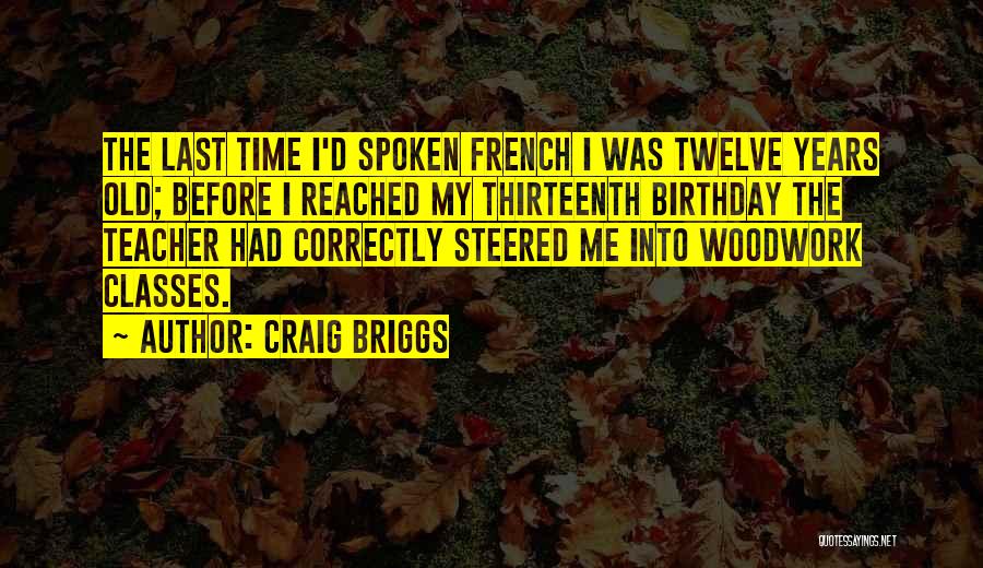 Twelve Quotes By Craig Briggs