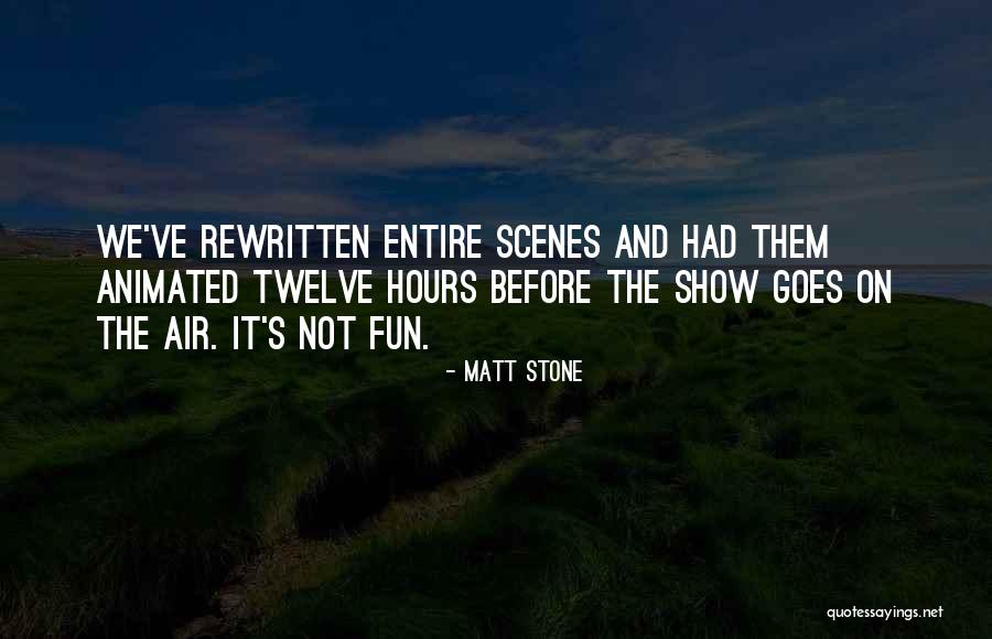 Twelve Quotes By Matt Stone