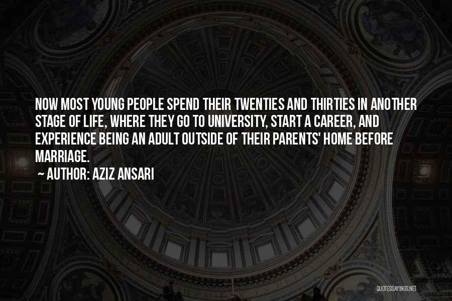 Twenties Life Quotes By Aziz Ansari