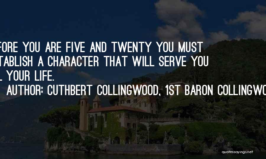 Twenties Life Quotes By Cuthbert Collingwood, 1st Baron Collingwood