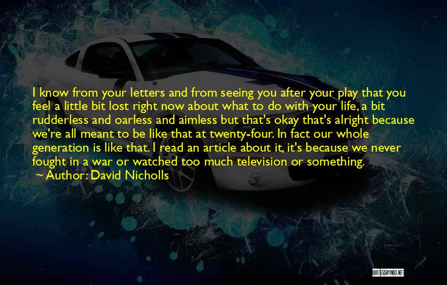 Twenties Life Quotes By David Nicholls