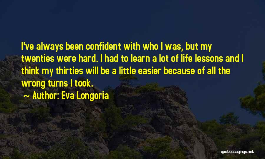 Twenties Life Quotes By Eva Longoria