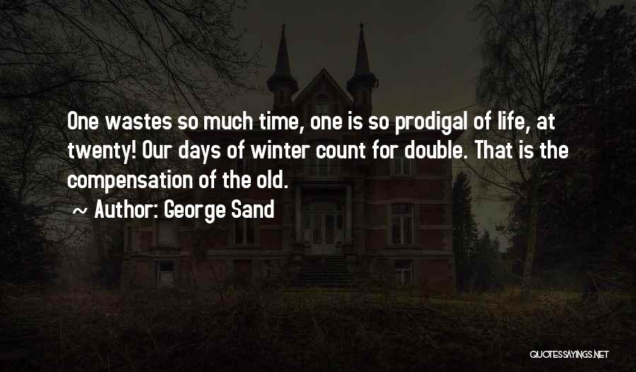 Twenties Life Quotes By George Sand