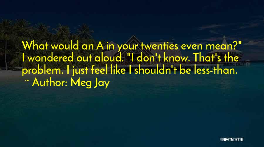 Twenties Life Quotes By Meg Jay