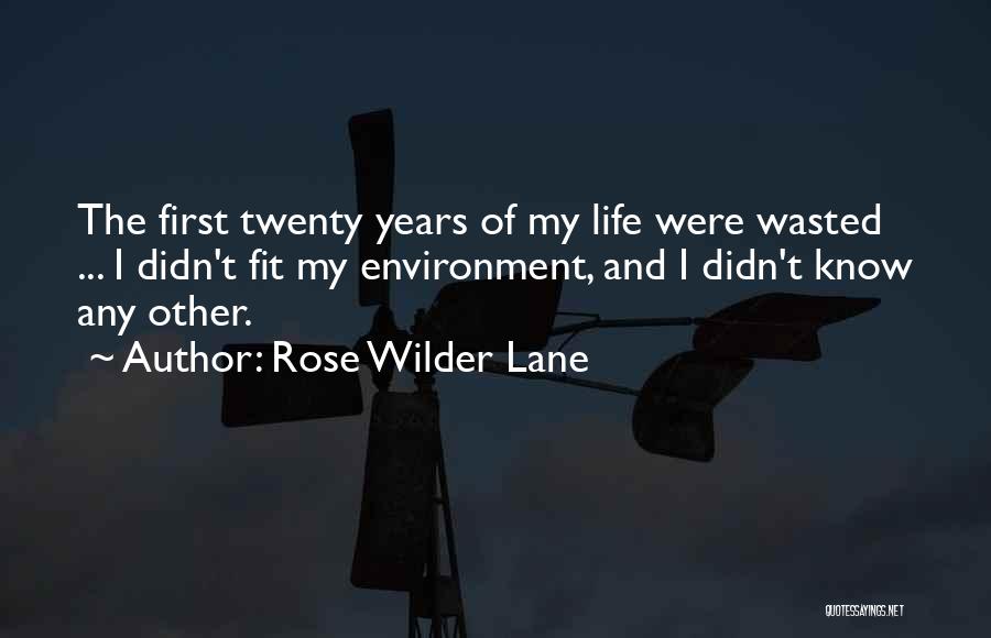 Twenties Life Quotes By Rose Wilder Lane