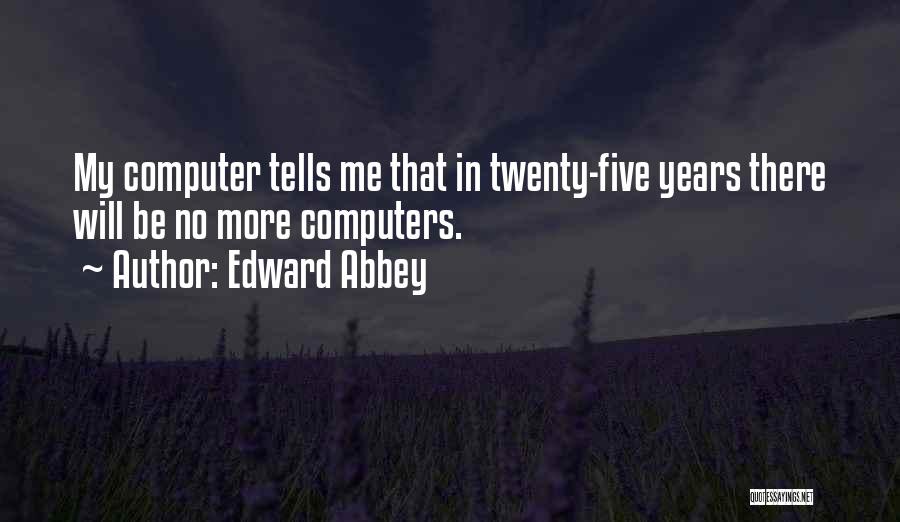 Twenties Quotes By Edward Abbey