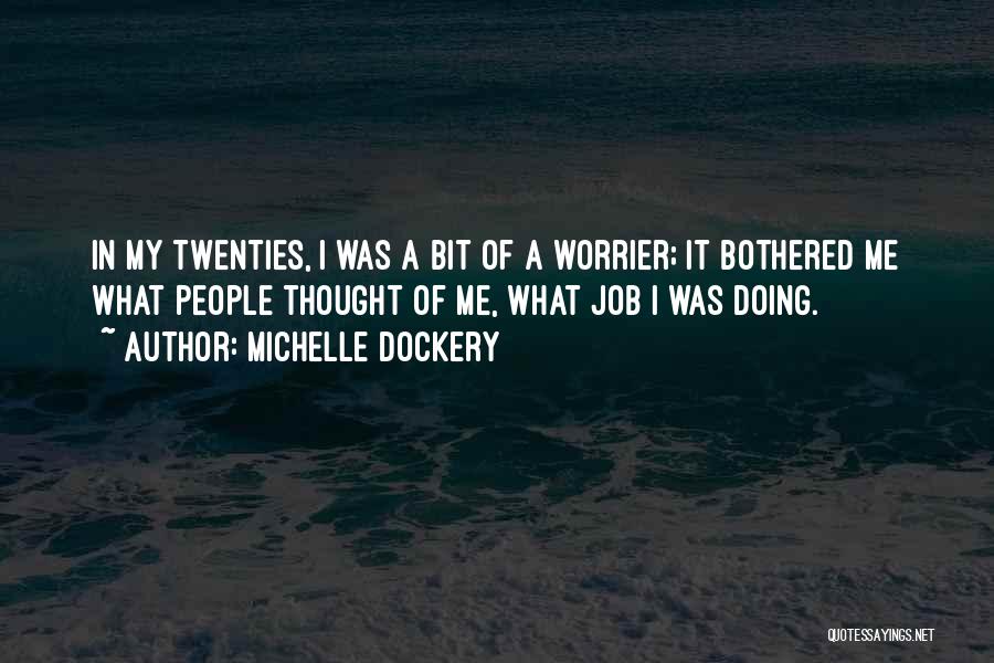 Twenties Quotes By Michelle Dockery