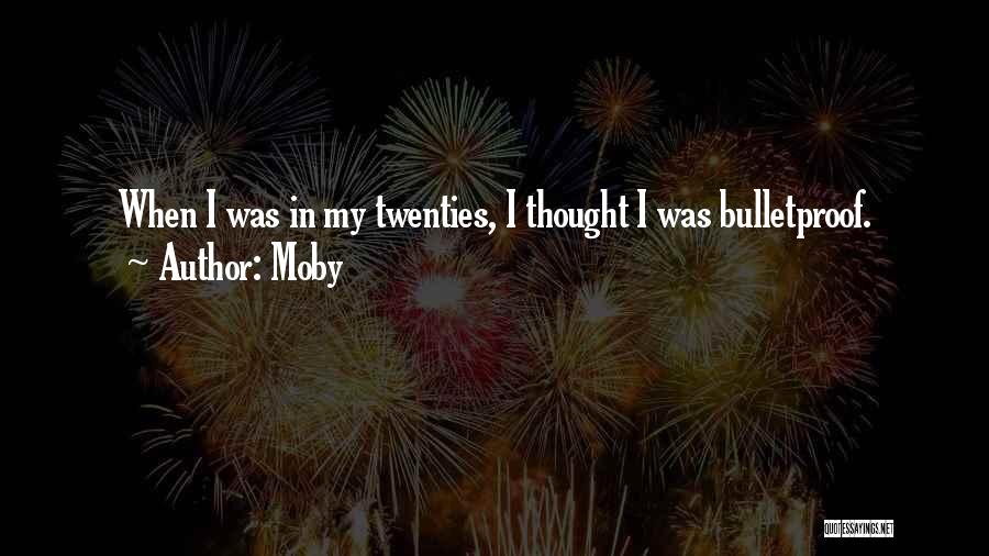 Twenties Quotes By Moby